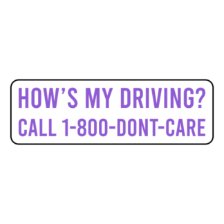 How's My Driving Call 1-800-Don't-Care Sticker (Lavender)